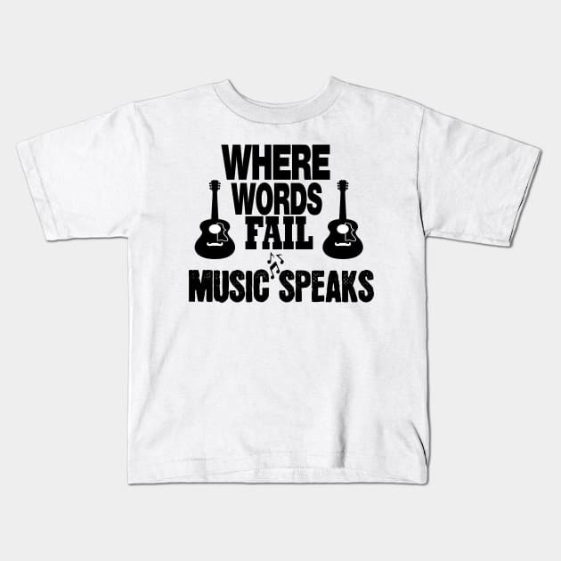 where words fail music speaks guitar | music lovers and dance | pop song Kids T-Shirt by stylechoc